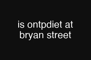 is ontpdiet at bryan street