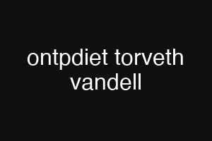 ontpdiet torveth vandell