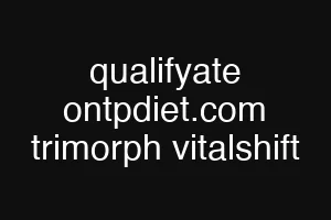 qualifyate ontpdiet.com trimorph vitalshift